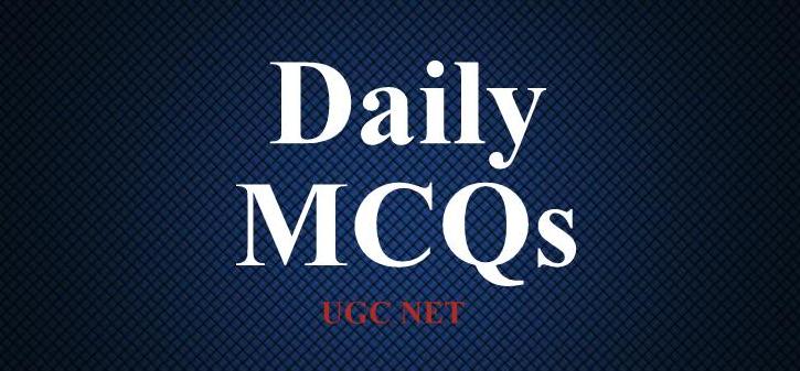 Daily Important MCQs on UGC NET Paper 1 with Explanation