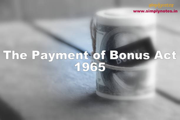 The Payment of Bonus Act, 1965 -Labour Laws – UGC NET Paper 2 Code:55