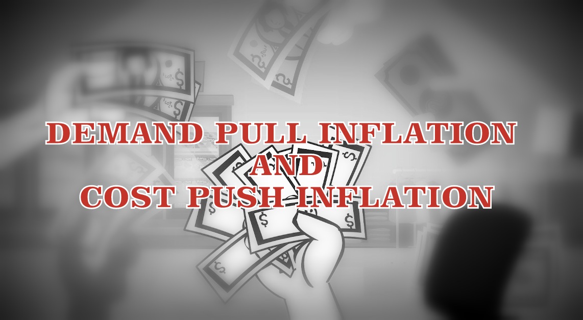 Demand Pull and Cost Push Inflation